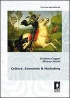 Cultura. Economia & marketing di Cristiano Ciappei, Micaela Surchi edito da Firenze University Press