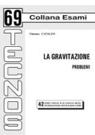 La gravitazione. Problemi di Vincenzo Catalani edito da Tecnos