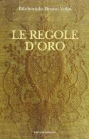 Le regole d'oro di Ildebrando Volpi edito da Tre Lune