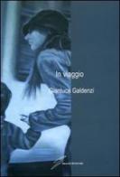 In viaggio di Gianluca Galdenzi edito da Giraldi Editore