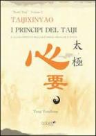 I principi del Taiji. Il magico effetto della rotazione circolare e vuota di Yunzhong Yang edito da Caliel