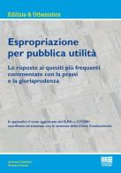 Espropriazione per pubblica utilità di Antonino Cimellaro, Veronica Fiorese edito da Maggioli Editore