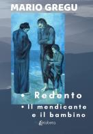 Redento-Il mendicante e il bambino di Mario Gregu edito da EBS Print