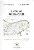 Rignano Garganico. Nel tempo da Paglicci a Drios a Rignano di Giuseppe Demaio, Paolo Gentile edito da Edizioni Il Saggio
