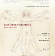 Leonardo e l'eclettismo. Mostra collettiva allievi edito da Timía