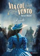 Via col vento. Nuova ediz. vol.4 di Margaret Mitchell edito da Gallucci Bros