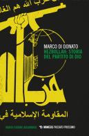 Hezbollah: storia del partito di Dio. Nuova ediz. di Marco Di Donato edito da Mimesis