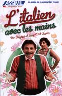 L' italien avec les mains di Cangelosi, Joseph Delli Carpini edito da Assimil Italia