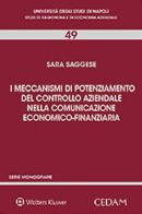 I meccanismi di potenziamento del controllo aziendale nella comunicazione economico-finanziaria di Sara Saggese edito da CEDAM