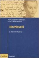 Machiavelli. Profili di storia letteraria di Riccardo Bruscagli edito da Il Mulino
