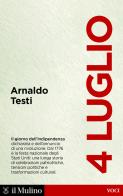 4 luglio di Arnaldo Testi edito da Il Mulino