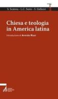 Chiesa e teologia in America Latina di Sandro Gallazzi, Silvia Scatena, L. Carlos Susin edito da EMP