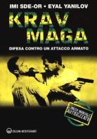 Krav Maga. Difesa contro un attacco armato di Imi Sde-Or, Eyal Yanilov edito da Edizioni Mediterranee