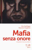 Mafia senza onore di Elio Sanfilippo, Maurizio Scaglione edito da Navarra Editore