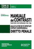 Manuale dei contrasti. Diritto penale: Sezioni Unite, Corte Costituzionale, CEDU, CGUE di Roberto Garofoli edito da Neldiritto Editore