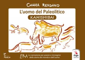 L'uomo del paleolitico. Kamishibai di Chiara Rendano edito da ERGA