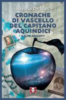 Cronache di vascello del capitano Aquindici e altri racconti di Silvana De Mari edito da Lindau