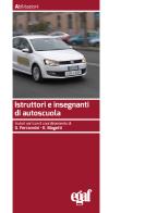 Istruttori e insegnanti di autoscuola edito da Egaf