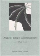 Orizzonti europei dell'immaginario edito da Sellerio Editore Palermo