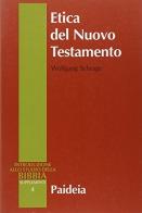 Etica del Nuovo Testamento di Wolfgang Schrage edito da Paideia