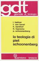 La teologia di Piet Schoonenberg di Leo Bakker, Tarcisius J. Van Bavel, Hendrikus Berkhof edito da Queriniana