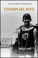 L' harem del duce di Gustavo Bocchini Padiglione edito da Ugo Mursia Editore