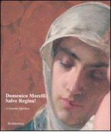 Domenico Morelli. Salve Regina! di Antonio Aprelino edito da Rubbettino