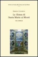La Chiesa di Santa Maria ai Monti. Guida essenziale di Federico Corrubolo edito da Aracne