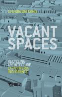 Vacant spaces. Recycling architecture. La periferia inglobante di Claudia Battaino edito da Mimesis