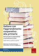 Italiano con l'apprendimento cooperativo alla primaria. Percorsi per la comprensione e la produzione di testi di Fabio Caon, Annalisa Brichese, Sonia Rutka edito da Erickson