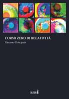 Corso zero di relatività di Giacomo Principato edito da Edizioni del Faro