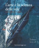 L' arte e la scienza della vela. Nuova ediz. di Tom Whidden, Michael Levitt edito da Nutrimenti