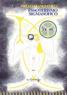 Essoterismo sigmasofico di Nello Mangiameli edito da La Caravella Editrice