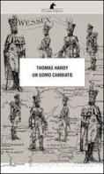 Un uomo cambiato di Thomas Hardy edito da Nuova Editrice Berti