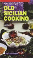 Old sicilian cooking di Adele Crescimanno edito da Flaccovio Dario