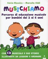 Musichiamo. Percorso di educazione musicale per bambini dai 2 ai 6 anni. Nuova ediz. Con CD-Audio. Con Fascicolo di Fulvia Rizonico, Marcella Oddi edito da Lapis