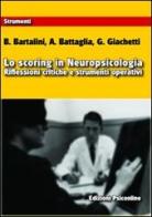 Lo scoring in neuropsicologia. Riflessioni critiche e strumenti operativi di B. Bartalini, A. Battaglia, G. Giachetti edito da Psiconline