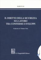 Il  diritto della sicurezza sul lavoro tra conferme e sviluppi di Marco Lai edito da Giappichelli