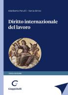 Diritto internazionale del lavoro di Adalberto Perulli, Vania Brino edito da Giappichelli