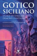 Gotico siciliano. Storie di streghe, demoni e fantasmi edito da Algra