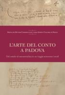 L' arte del conto a Padova. Dal contador al commercialista in un viaggio attraverso i secoli edito da Tip. Moderna (Montagnana)