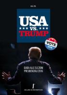 USA vs. Trump. Guida alle elezioni presidenziali 2016 edito da Lookout Group
