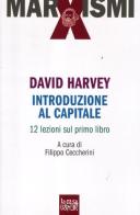 Introduzione al Capitale. 12 lezioni sul primo libro di David Harvey edito da La Casa Usher