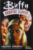 Buffy the vampire slayer: palli di riflessi di Andi Watson, Cliff Richards edito da Free Books