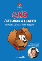 Gino e l'etologia a fumetti di Fabio Borganti, Mauro Cervia edito da LEIMA Edizioni