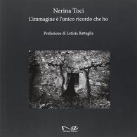 L' immagine è l'unico ricordo che ho di Nerina Toci edito da Navarra Editore