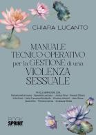 Manuale tecnico-operativo per la gestione di una violenza sessuale di Chiara Lucanto edito da BooksprintEdizioni