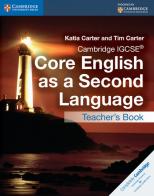 Cambridge IGCSE Core English as a Second Language. Teacher's Resource Book di Katia Carter, Tim Carter edito da Cambridge