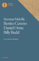 Benito Cereno-Daniel Orme-Billy Budd di Herman Melville edito da Mondadori