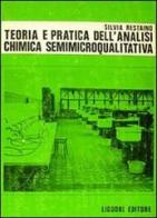 Teoria e pratica dell'analisi chimica semimicroqualitativa di Silvia Restaino edito da Liguori